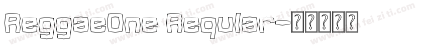 ReggaeOne Reqular字体转换
